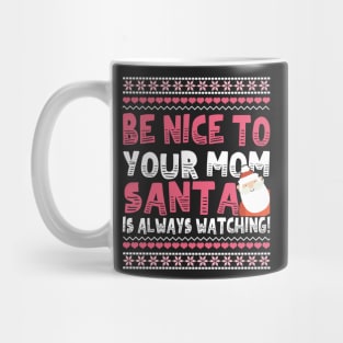 Be Nice To Your Mom Christmas Gift for Mother Mug